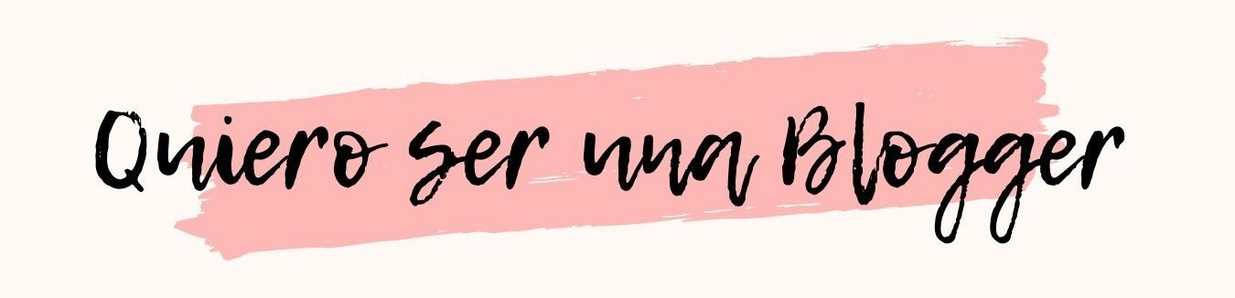 Quiero Ser una Blogger